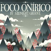 Midnight Groove - Foco Onírico