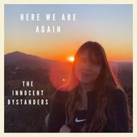 The Innocent Bystanders - Here We Are Again