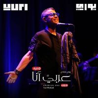 Yuri Mrakadi - Arabiyon Ana (Live)