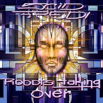 Scid Fredi - Robots Taking Over