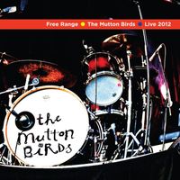 The Mutton Birds - Free Range