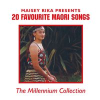 Maisey Rika - 20 Favourtie Maori Songs (The Millennium Collection)