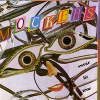 The Mockers - Swear It's True