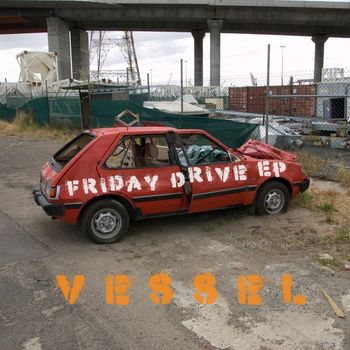Vessel - Friday Drive