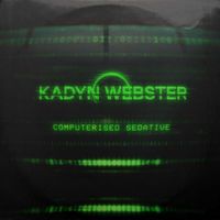 Kadyn Webster - Computerised Sedative