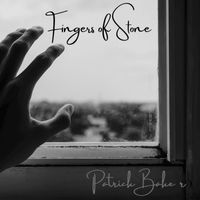 Patrick Baker - Fingers of Stone (Explicit)