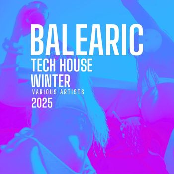 Various Artists - Balearic Tech House Winter 2025