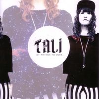 Tali - Of Things to Come...