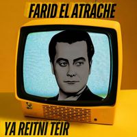 Farid El Atrache - Ya reitni teir
