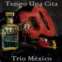 Trio México - Tengo una Cita
