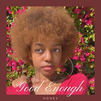 Honey - Good Enough (Explicit)