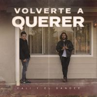 Cali Y El Dandee - Volverte a Querer