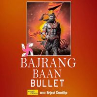 Brijesh Shandilya - Bajrang Baan Bullet