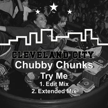 Chubby Chunks - Try Me