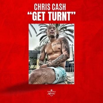 Chris Cash - Get Turnt (Explicit)