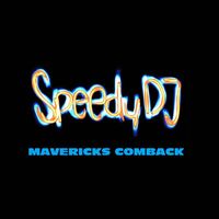 Speedy DJ - Mavericks comeback (Radio Version)