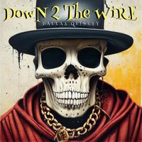 Dallas Quinley - Down 2 the Wire
