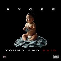 Aycee - Young and Paid (Explicit)