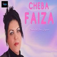 Cheba Faiza - Nechrilek Omri Laguna