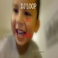 DJ LOOP - ALL I NEED (Radio edit)
