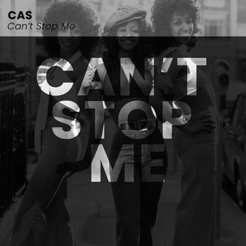 Cas - Can't Stop Me