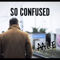 AaLE - SO CONFUSED