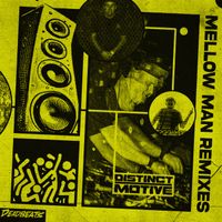 Distinct Motive - Mellow Man (Remixes)