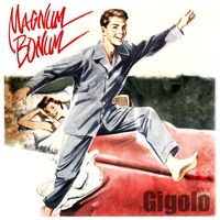 Magnum Bonum - Gigolo (Explicit)