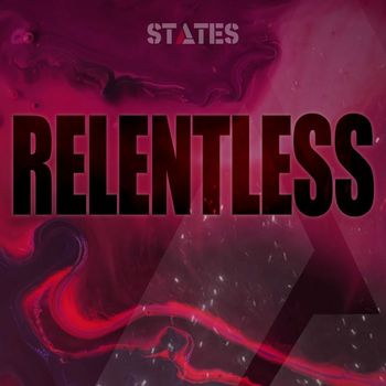 STATES - Relentless (Explicit)