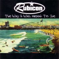 Rubicon - The Way It Was Meant to Be (Explicit)