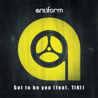 Antiform - Got to Be You