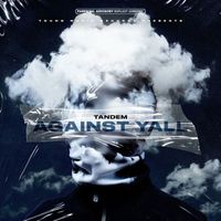 TANDEM - Against Yall (Explicit)