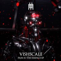 Vishscale - Pain Is The Essence