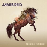 James Reid - Too Close to the Sun