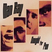 Man Ray - Sought for Fun (Explicit)