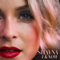 SHAYNA - I Know