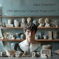 Paul Beaudoin - The Ressurection Of Hyacinth