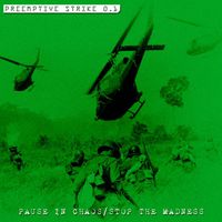 PreEmptive Strike 0.1 - Pause In Chaos / Stop The Madness