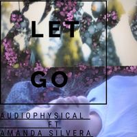 Audiophysical - Let Go