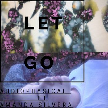 Audiophysical - Let Go
