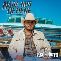 Keith Nieto - Nada Nos Detiene