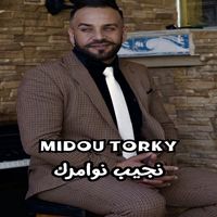 Midou Torky - نجيب نوامرك