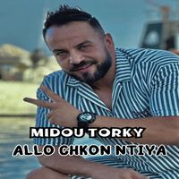 Midou Torky - Allo Chkon Ntiya