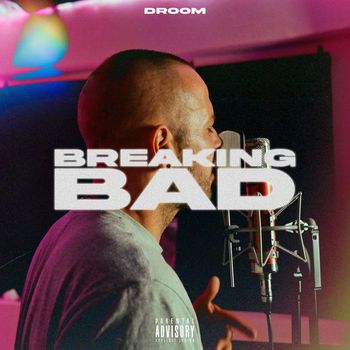 Droom - BREAKING BAD (Explicit)