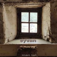 İnan Tat - Eyvan