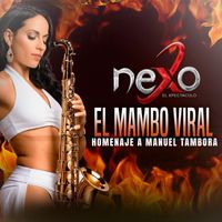 Nexomuzic - El Mambo Viral (Homenaje a Manuel Tambora)