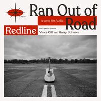 Redline - Ran Out of Road (feat. Vince Gill & Harry Stinson)