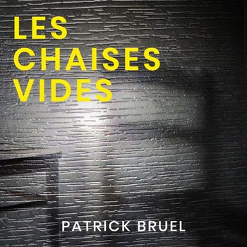 Patrick Bruel - Les chaises vides