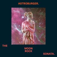 Astroburger - The Moonrock Sonata