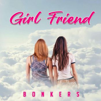 Bonkers - Girlfriend